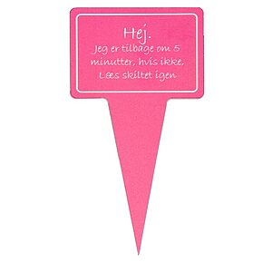 Planteskilt - Hej. Jeg Er Tilbage Om 5 Minutter…..10x19 cm