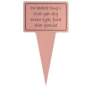 Planteskilt - De bedste ting i livet gør dig….. 10x19 cm